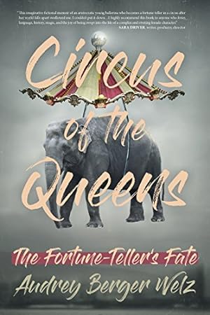 Bild des Verkufers fr Circus of the Queens: The Fortune Teller's Fate (Circus of the Queens Series) by Welz, Audrey Berger [Paperback ] zum Verkauf von booksXpress