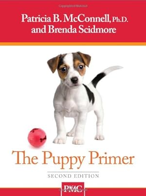 Seller image for The Puppy Primer by Patricia B. McConnell, Ph.D., Brenda Scidmore [Paperback ] for sale by booksXpress