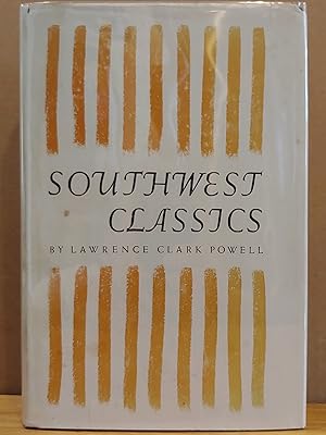 Seller image for Southwest classics: the creative literature of the arid lands: Essays on the books and their writers for sale by H.S. Bailey