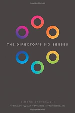 Image du vendeur pour The Director's Six Senses: An Innovative Approach to Developing Your Filmmaking Skills by Bartesaghi, Simone [Paperback ] mis en vente par booksXpress