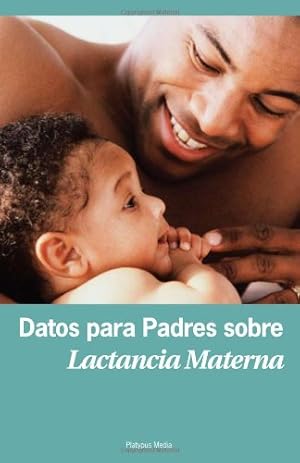Seller image for Datos para Padres sobre Lactancia Materna (Spanish Edition) [Paperback ] for sale by booksXpress