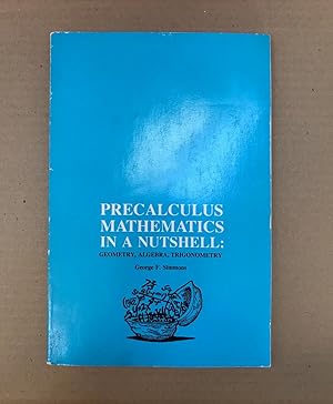 Seller image for Precalculus Mathematics in a Nutshell: Geometry, Algebra, Trigonometry for sale by Fahrenheit's Books