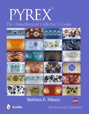 Seller image for PYREX®: The Unauthorized Collector's Guide by Mauzy, Barbara E. [Paperback ] for sale by booksXpress