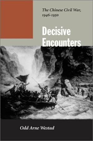 Bild des Verkufers fr Decisive Encounters: The Chinese Civil War, 1946-1950 by Westad, Odd Arne [Paperback ] zum Verkauf von booksXpress
