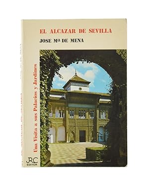 Seller image for EL ALCZAR DE SEVILLA. UNA VISITA A SUS PALACIOS Y JARDINES for sale by Librera Monogatari