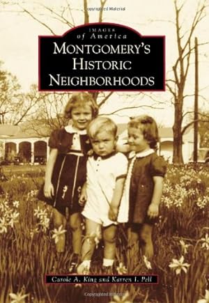Bild des Verkufers fr Montgomery's Historic Neighborhoods (Images of America) by King, Carole A., Pell, Karren I. [Paperback ] zum Verkauf von booksXpress