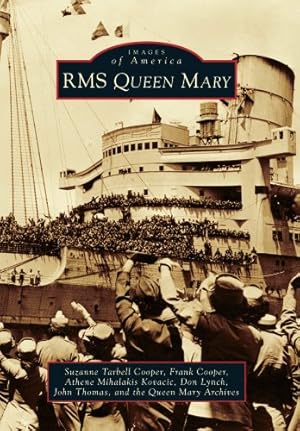 Image du vendeur pour RMS Queen Mary (Images of America) by Cooper, Suzanne Tarbell, Cooper, Frank, Kovacic, Athene Mihalakis, Lynch, Don, Thomas, John, Queen Mary Archives [Paperback ] mis en vente par booksXpress