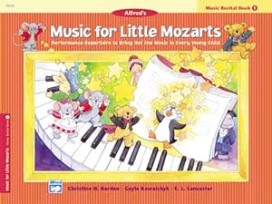 Imagen del vendedor de Music for Little Mozarts Recital Book, Bk 1: Performance Repertoire to Bring Out the Music in Every Young Child by Barden, Christine H., Kowalchyk, Gayle, Lancaster, E. L. [Paperback ] a la venta por booksXpress