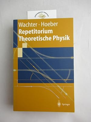 Seller image for Repetitorium theoretische Physik : mit 67 Anwendungen und vollstndigen Lsungswegen. Geleitwort von Klaus Schilling / Springer-Lehrbuch for sale by Chiemgauer Internet Antiquariat GbR