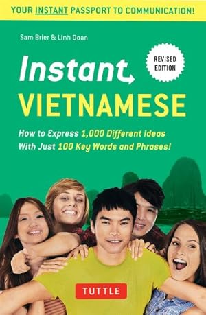 Seller image for Instant Vietnamese: How to Express 1,000 Different Ideas with Just 100 Key Words and Phrases! (Vietnamese Phrasebook & Dictionary) (Instant Phrasebook Series) by Brier, Sam, Doan, Linh [Paperback ] for sale by booksXpress