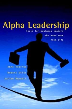 Image du vendeur pour Alpha Leadership : Tools for Business Leaders Who Want More from Life mis en vente par GreatBookPrices