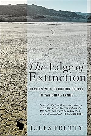 Seller image for The Edge of Extinction: Travels with Enduring People in Vanishing Lands by Pretty, Jules [Hardcover ] for sale by booksXpress