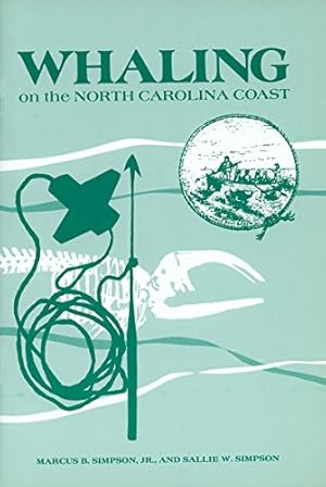 Seller image for Whaling on the North Carolina Coast by Simpson, Marcus B., Simpson, Sallie W. [Paperback ] for sale by booksXpress