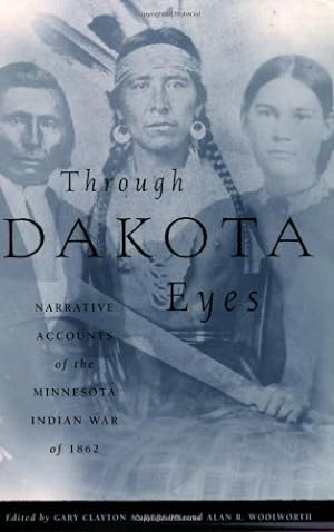 Immagine del venditore per Through Dakota Eyes: Narrative Accounts Of The Minnesota Indian War Of 1862 [Paperback ] venduto da booksXpress