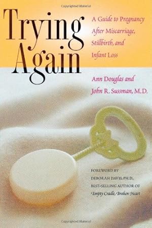 Seller image for Trying Again: A Guide to Pregnancy After Miscarriage, Stillbirth, and Infant Loss by Douglas, Ann, Sussman, John R. [Paperback ] for sale by booksXpress