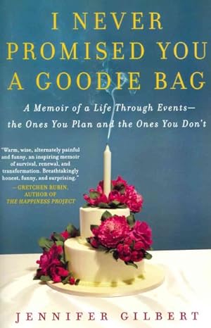 Seller image for I Never Promised You a Goodie Bag : A Memoir of a Life Through Events - The Ones You Plan and the Ones You Don't for sale by GreatBookPrices