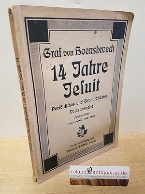 Immagine del venditore per 14 Jahre Jesuit. Persnliches und Grundstzliches von Graf Paul von Hoensbroeck. Volksausgabe, 2 Bnde 1. Bd.: 1852-1880, Das Vorleben. Kandidatur und Noviziat - 2. Bd.: 1880-1892, Scholastikat. Die letzten Jahre im Orden. Von damals bis heute venduto da Roland Antiquariat UG haftungsbeschrnkt