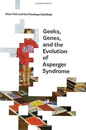 Seller image for Geeks, Genes, and the Evolution of Asperger Syndrome by Falk, Dean, Schofield, Eve Penelope [Paperback ] for sale by booksXpress