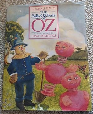 Imagen del vendedor de The Silly OZbuls of OZ a la venta por Bev's Book Nook