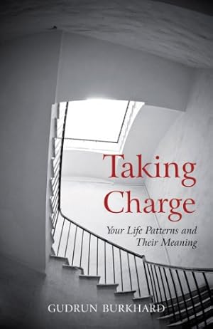 Seller image for Taking Charge: Your Life Patterns and Their Meaning by Burkhard, Gudrun [Paperback ] for sale by booksXpress