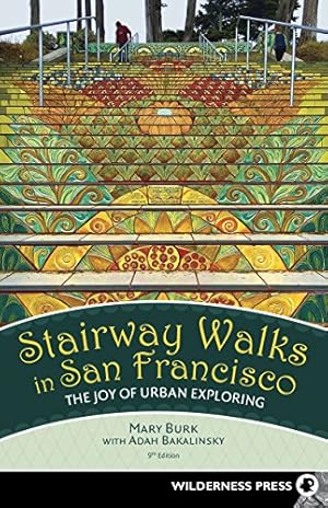 Immagine del venditore per Stairway Walks in San Francisco: The Joy of Urban Exploring by Burk, Mary, Bakalinsky, Adah [Paperback ] venduto da booksXpress