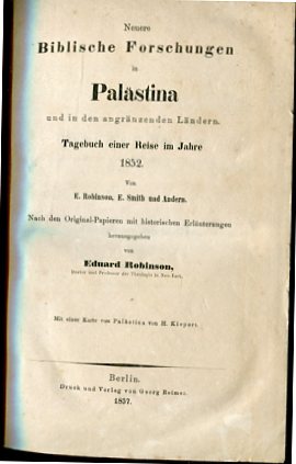 Seller image for Neuere Biblische Forschungen in Palstina und in den angrnzenden Lndern - Tagebuch einer Reise im Jahre 1852. Nach den Original-Papieren mit historischen Erluterungen herausgegeben, mit einer Karte von Palstina von H. Kiepert. for sale by Antiquariat Buchseite