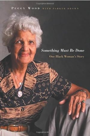 Seller image for Something Must Be Done: One Black Womans Story by Wood, Peggy [Hardcover ] for sale by booksXpress