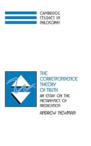 The Correspondence Theory of Truth - An Essay on the Metaphysics of Predication. Cambridge Studie...