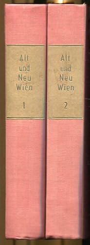 Alt und Neu Wien - Geschichte der österreichischen Kaiserstadt - 2 Bände.