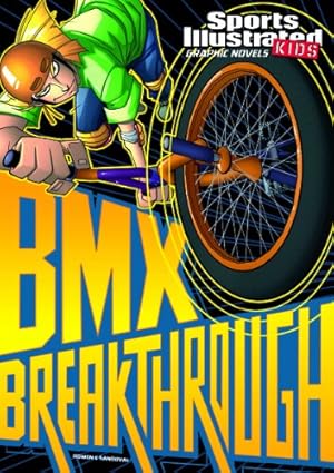 Seller image for BMX Breakthrough (Sports Illustrated Kids Graphic Novels) by Bowen, Carl, Fuentes, Benny [Paperback ] for sale by booksXpress