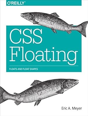 Imagen del vendedor de CSS Floating: Floats and Float Shapes by Meyer, Eric A. [Paperback ] a la venta por booksXpress