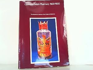 Glass and British Pharmacy 1600-1900. A Survey and Guide to the Wellcome Collection of British Gl...