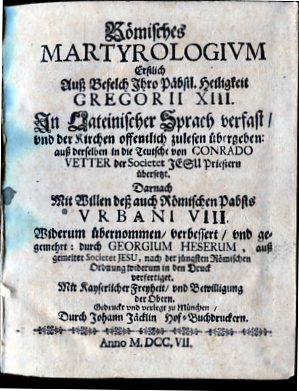 Römisches Martyrologium. christlich auß befehch Ihro Päpstl. heiligkeit Gregorii XIII in lateinis...