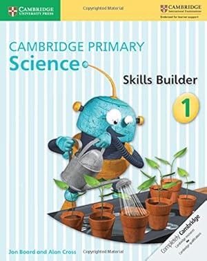 Image du vendeur pour Cambridge Primary Science Skills Builder 1 by Board, Jon, Cross, Alan [Paperback ] mis en vente par booksXpress