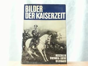 Bild des Verkufers fr Bilder der Kaiserzeit. zum Verkauf von Antiquariat Ehbrecht - Preis inkl. MwSt.