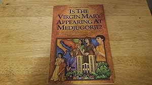 Imagen del vendedor de Is the Virgin Mary Appearing at Medjugorje? a la venta por Whitehorse Books