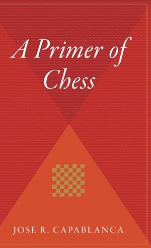 Seller image for A Primer of Chess by Capablanca, Jose R [Hardcover ] for sale by booksXpress