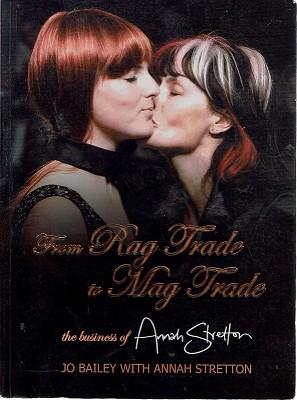 Seller image for From Rag Trade To Mag Trade The Business Of Annah Stretton for sale by Marlowes Books and Music