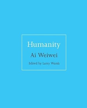 Immagine del venditore per Humanity by Ai, Weiwei [Hardcover ] venduto da booksXpress