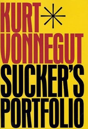 Seller image for Sucker's Portfolio: A Collection of Previously Unpublished Writing by Vonnegut, Kurt [Paperback ] for sale by booksXpress