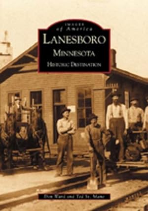 Seller image for Lanesboro, Minnesota: Historic Destination (MN) (Images of America) by Ted St. Mane, Don Ward [Paperback ] for sale by booksXpress
