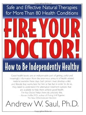 Image du vendeur pour Fire Your Doctor! How to Be Independently Healthy by Andrew Saul [Paperback ] mis en vente par booksXpress