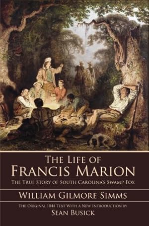 Bild des Verkufers fr The Life of Francis Marion: The True Story of South Carolina's Swamp Fox [Soft Cover ] zum Verkauf von booksXpress