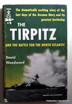 The Tirpitz And The Battle For The North Atlantic