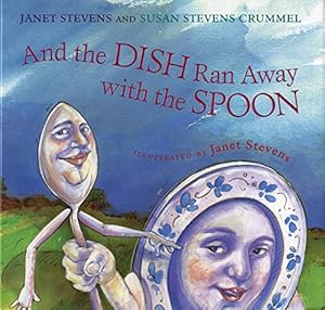 Seller image for And the Dish Ran Away with the Spoon by Stevens, Janet, Crummel, Susan Stevens [Paperback ] for sale by booksXpress