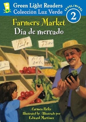 Seller image for Farmers Market/Dia de mercado (Green Light Readers Level 2) (Spanish and English Edition) by Parks, Carmen [Paperback ] for sale by booksXpress