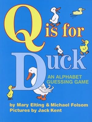 Image du vendeur pour Q Is for Duck: An Alphabet Guessing Game by Folsom, Michael, Elting, Mary [Paperback ] mis en vente par booksXpress