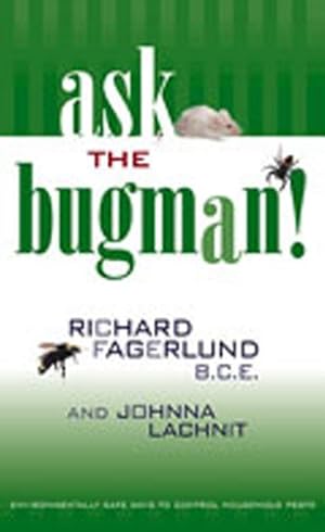 Imagen del vendedor de Ask the Bugman: Environmentally Safe Ways to Control Household Pests by Fagerlund, Richard, Lachnit, Johnna [Paperback ] a la venta por booksXpress