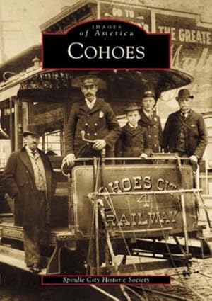 Imagen del vendedor de Cohoes (Images of America: New York) by Spindle City Historical Society [Paperback ] a la venta por booksXpress