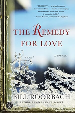 Imagen del vendedor de The Remedy for Love: A Novel by Roorbach, Bill [Paperback ] a la venta por booksXpress